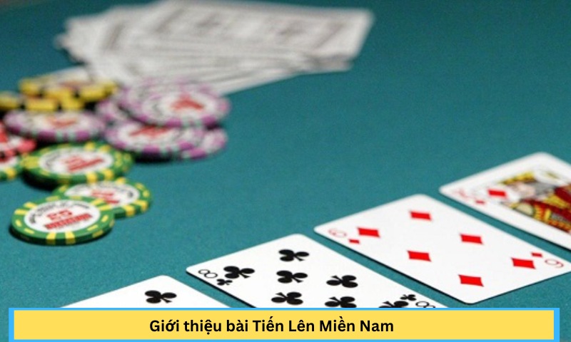 giới thiệu bài tiến lên miền nam